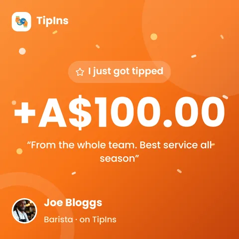 A share card reading: I just got tipped, plus A$100.00